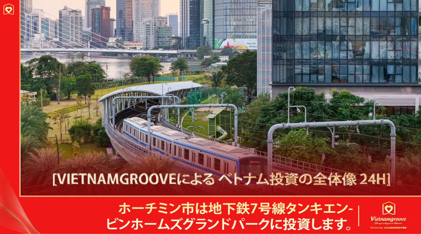 Ho Chi Minh City invest in Metro Line 7 go direct to Vinhomes Grand Park